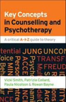 Paperback Key Concepts in Counselling and Psychotherapy: A Critical A-Z Guide to Theory Book