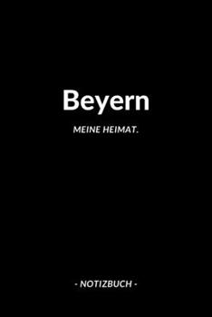 Beyern: Notizblock | Notizbuch | DIN A5, 120 Seiten | Liniert, Linien, Lined | Notizen, Termine, Planer, Tagebuch, Organisation | Deine Stadt, Dorf, Region und Heimat (German Edition)