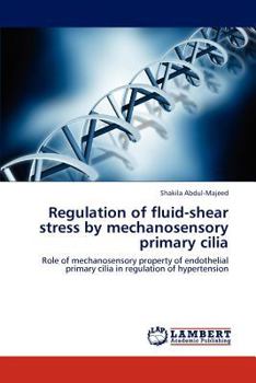 Paperback Regulation of Fluid-Shear Stress by Mechanosensory Primary Cilia Book