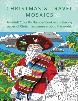 Paperback Christmas & Travel Mosaics: An adult Color by Number book with relaxing pages of Christmas scenes around the world. Book