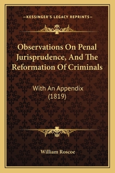 Paperback Observations On Penal Jurisprudence, And The Reformation Of Criminals: With An Appendix (1819) Book