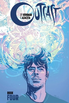 Outcast by Kirkman & Azaceta Book 4 - Book  of the Outcast