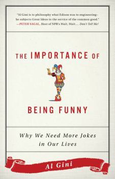 Hardcover The Importance of Being Funny: Why We Need More Jokes in Our Lives Book
