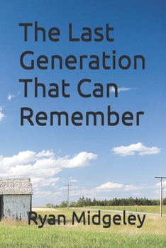 Paperback The Last Generation That Can Remember Book