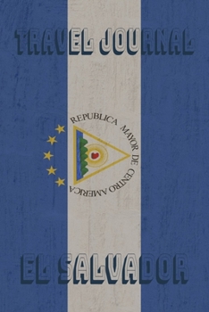 Travel Journal El Salvador: Blank Lined Travel Journal. Pretty Lined Notebook & Diary For Writing And Note Taking For Travelers.(120 Blank Lined Pages - 6x9 Inches)