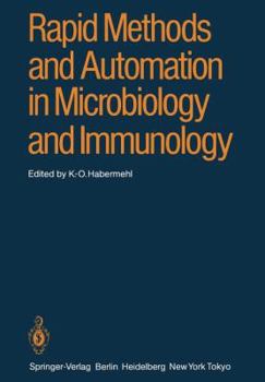 Rapid Methods and Automation in Microbiology and Immunology: Fourth International Symposium on Rapid Methods and Automation in Microbiology and Immunology, Berlin, June 7 10, 1984