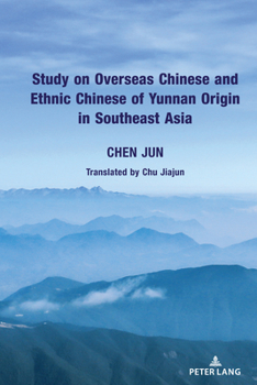 Hardcover Study on Overseas Chinese and Ethnic Chinese of Yunnan Origin in Southeast Asia Book