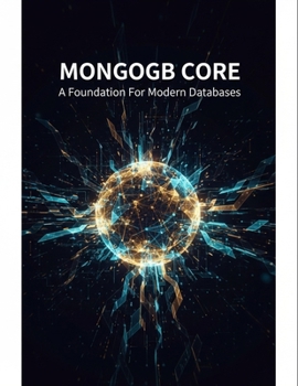 Paperback Mongodb Core: A Foundation For Modern Databases Book