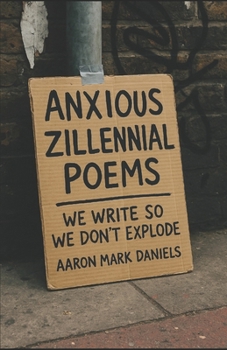 Anxious Zillenial Poems: We Write So We Don't Explode