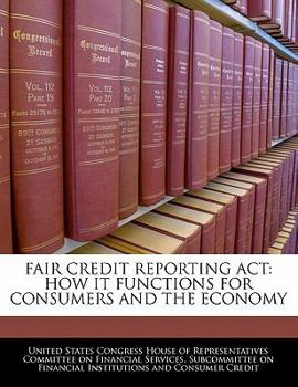 Paperback Fair Credit Reporting Act: How It Functions For Consumers And The Economy Book