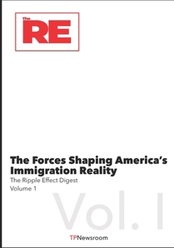 The Forces Shaping America’s Immigration Reality (The Ripple Effect Digest)