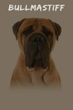 Paperback Bullmastiff: 120 Page Unlined (6 x 9 inches) Bullmastiff Notebook with More Bullmastiffs Inside! Book