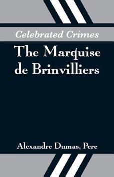 Paperback Celebrated Crimes: The Marquise de Brinvilliers Book
