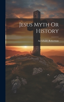 Hardcover Jesus Myth Or History Book