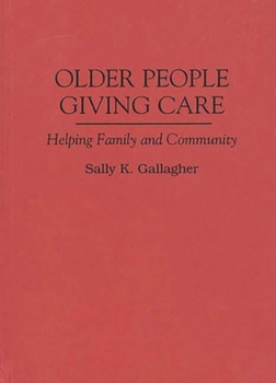 Hardcover Older People Giving Care: Helping Family and Community Book