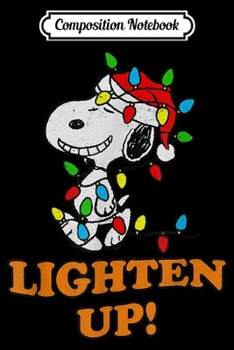 Composition Notebook: Peanuts Snoopy Christmas Lighten Up  Journal/Notebook Blank Lined Ruled 6x9 100 Pages