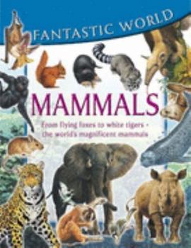 Paperback Fantastic World of Mammals (Fantastic world) Book