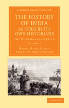 Paperback The History of India, as Told by Its Own Historians - Volume 7 Book