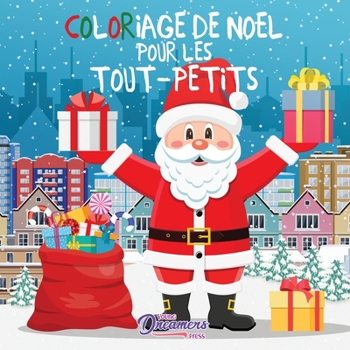 Paperback Coloriage de Noël pour les tout-petits: Livres à colorier pour les enfants de 2 à 4 ans, de 4 à 8ans [French] Book