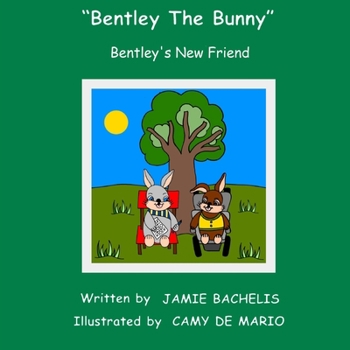 Paperback Bentley The Bunny: Bentley's New Friend Book