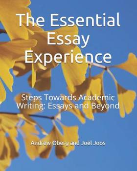 Paperback The Essential Essay Experience: Steps Towards Academic Writing: Essays and Beyond Book