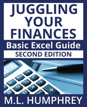 Juggling Your Finances: Basic Excel Guide: Second Edition