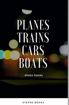 Hardcover Planes Trains Cars Boats Book