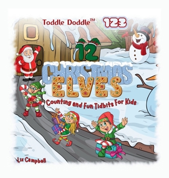 Hardcover Toddle Doddle 123 - 12 Christmas Elves: Counting and Fun Tidbits Book for Kids Book