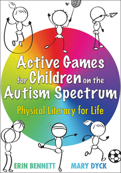 Paperback Active Games for Children on the Autism Spectrum: Physical Literacy for Life Book