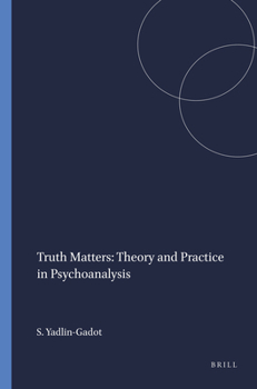 Hardcover Truth Matters: Theory and Practice in Psychoanalysis Book
