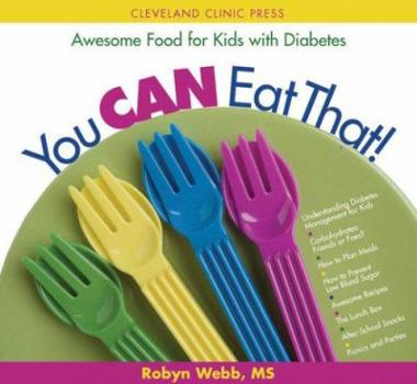 Paperback You Can Eat That!: Awesome Food for Kids with Diabetes Book