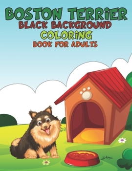 Paperback Boston Terrier Black background Coloring Book For Adults Book