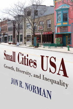 Paperback Small Cities USA: Growth, Diversity, and Inequality Book