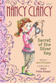 Nancy Clancy, Secret of the Silver Key - Book #4 of the Nancy Clancy Chapter Books