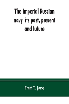 Paperback The Imperial Russian navy: its past, present, and future Book