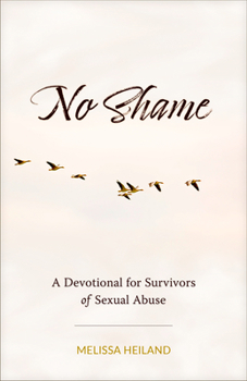 Paperback No Shame: A Devotional for Survivors of Sexual Abuse Book