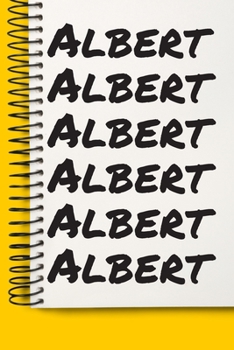 Paperback Name Albert A beautiful personalized: Lined Notebook / Journal Gift, Notebook for Albert,120 Pages, 6 x 9 inches, Gift For Albert, Personal Diary, Alb Book