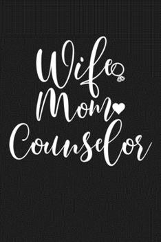 Paperback Wife Mom Counselor: Mom Journal, Diary, Notebook or Gift for Mother Book