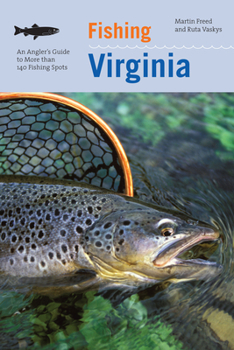 Paperback Fishing Virginia: An Angler's Guide to More Than 140 Fishing Spots Book