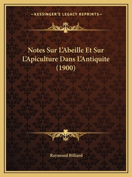 Paperback Notes Sur L'Abeille Et Sur L'Apiculture Dans L'Antiquite (1900) [French] Book