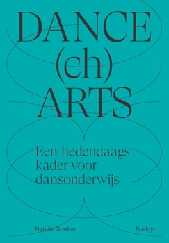 Paperback DANCEchARTS: Een hedendaags kader voor dansonderwijs [Dutch] Book