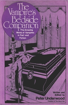 Paperback The Vampire's Bedside Companion: The Amazing World of Vampires in Fact and Fiction Book