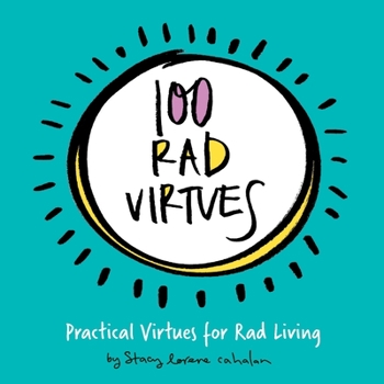 Paperback 100 Rad Virtues: Practical Virtues for Rad Living Book