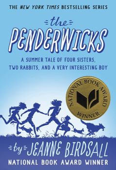 The Penderwicks: A Summer Tale of Four Sisters, Two Rabbits, and a Very Interesting Boy - Book #1 of the Penderwicks