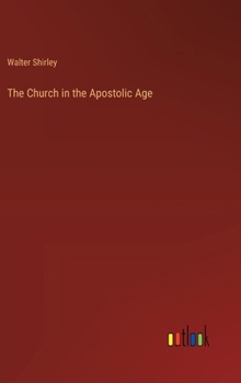 Hardcover The Church in the Apostolic Age Book