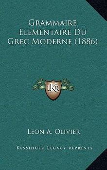 Paperback Grammaire Elementaire Du Grec Moderne (1886) [French] Book