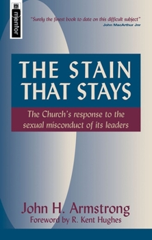 Paperback The Stain That Stays: The Church's Response to the Sexual Misconduct of Its Leaders Book