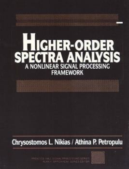 Hardcover Higher Order Spectra Analysis: A Non-Linear Signal Processing Framework Book