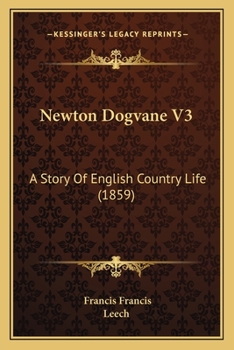 Paperback Newton Dogvane V3: A Story Of English Country Life (1859) Book