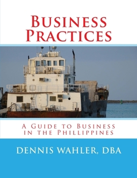 Paperback Business Practices: A Guide to Business in the Philippines Book